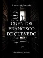 Ebook Cuentos Francisco de Quevedo di Francisco de Quevedo edito da Greenbooks Editore