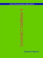 Ebook Decostruire il Pensiero Creativo di Gianpaolo Pegoretti edito da Centro studi Scienze della Mente