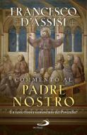 Ebook Commento al Padre Nostro di Francesco D'Assisi edito da Edizioni San Paolo