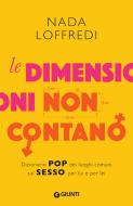 Ebook Le dimensioni non contano di Loffredi Nada edito da Giunti