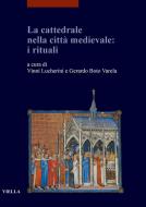 Ebook La cattedrale nella città medievale: i rituali di Autori Vari edito da Viella Libreria Editrice