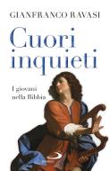Ebook Cuori inquieti di Ravasi Gianfranco edito da San Paolo Edizioni