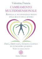 Ebook Cambiamento multidimensionale di Valentina Francia edito da Anima Edizioni