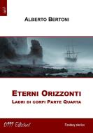 Ebook Eterni Orizzonti di Alberto Bertoni edito da ZeroUnoUndici Edizioni