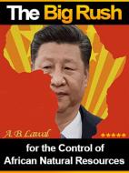 Ebook The Big Rush for the Control of African Natural Resources di A. B. Lawal edito da A. B. Lawal