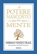 Ebook Il potere nascosto della mente di Norman Vincent Peale edito da Piero Gribaudi Editore srl