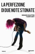 Ebook La perfezione di due note stonate di AA.VV. edito da Giunti