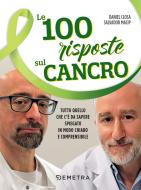 Ebook Le 100 risposte sul cancro di Closa Daniel, Macip Salvador edito da Demetra