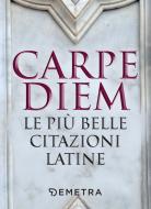Ebook Carpe diem di AA.VV. edito da Demetra