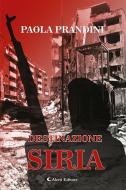 Ebook Destinazione Siria di Paola Prandini edito da Aletti Editore