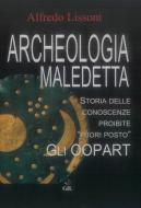 Ebook Archeologia Maledetta di Alfredo Lissoni edito da Edizioni Cerchio della Luna