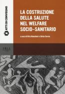 Ebook La costruzione della salute nel welfare socio-sanitario di AA.VV. edito da Pisa University Press Srl