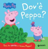 Dov'è Peppa? Peppa Pig. Ediz. a colori