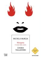 Ebook Morgana. Il corpo della madre di Tagliaferri Chiara, Murgia Michela edito da Mondadori