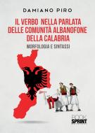 Ebook Il verbo nella parlata delle comunità albanofone della Calabria di Damiano Piro edito da Booksprint