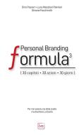Ebook Personal Branding Formula di Facchinetti Simone, Passeri Dino, Macellari Palmieri Luca edito da BTT Editori