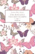 Ebook Una ragazza vecchio stampo di Alcott Louisa May edito da flower-ed