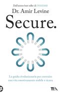 Ebook Secure di Amir Levine edito da Tea