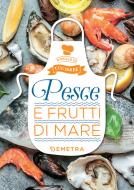 Ebook Pesce e frutti di mare di AA.VV. edito da Demetra
