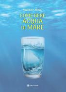 Ebook Come Bere Acqua di Mare di Mariano Arnal edito da OM edizioni