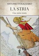 Ebook La Stria di Antonio Fogazzaro edito da Edizioni Aurora Boreale