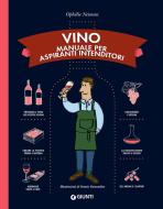Ebook Vino. Manuale per aspiranti intenditori di Neiman Ophélie edito da Giunti