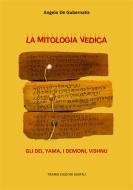 Ebook La mitologia Vedica di Angelo De Gubernatis edito da Tiemme Edizioni Digitali