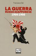 Ebook La guerra russo giapponese di Dei Francesco edito da LEG Edizioni