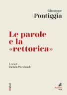 Ebook Le Parole e la «rettorica» di Giuseppe Pontiggia edito da Marietti 1820