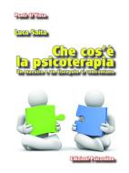 Ebook Che cos'è la psicoterapia. Un maestro e un discepolo si confrontano di Saita Luca edito da Edizioni Psiconline