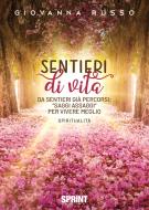 Ebook Sentieri di vita di Giovanna Russo edito da Booksprint