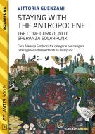 Ebook Staying with the Antropocene. Tre configurazioni di speranza Solarpunk di Vittoria Guenzani edito da Delos Digital