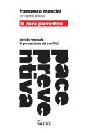 Ebook La pace preventiva di Francesco Mancini, Daniele Bellasio edito da IlSole24Ore Publishing and Digital