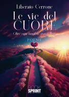Ebook Le vie del cuore di Liberato Cerrone edito da Booksprint