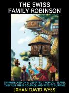 Ebook The Swiss Family Robinson di Johann David Wyss edito da Diamond Book Publishing