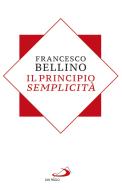Ebook Il principio semplicità di Bellino Francesco edito da San Paolo Edizioni