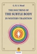 Ebook The Doctrine of The Subtle Body in Western Tradition di G.R.S. Mead edito da Harmakis Edizioni