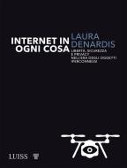 Ebook Internet in ogni cosa di DeNardis Laura edito da LUISS University Press