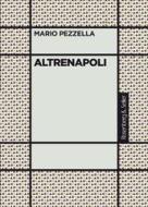 Ebook Altrenapoli di Pezzella Mario edito da Rosenberg & Sellier
