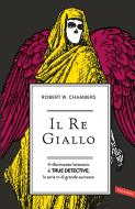 Ebook Il Re Giallo di Robert William Chambers edito da VALLARDI