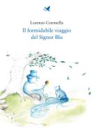 Ebook Il formidabile viaggio del Signor Blu di Lorenzo Coronella edito da Giovane Holden Edizioni