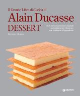 Ebook Il Grande Libro di Cucina di Alain Ducasse. Dessert di Robert Frédéric edito da Giunti