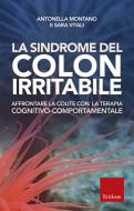 Ebook La sindrome del colon irritabile di Montano Antonella edito da Edizioni Centro Studi Erickson