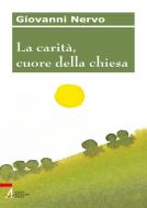 Ebook La carità, cuore della chiesa di Giovanni Nervo edito da Edizioni Messaggero Padova