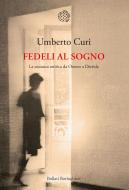 Ebook Fedeli al sogno di Umberto Curi edito da Bollati Boringhieri