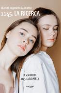 Ebook 1145. La ricerca di Beatriz Alejandra Tabaracci edito da Vertigo Edizioni