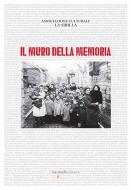 Ebook Il muro della memoria di Saito Luigi edito da iacobellieditore