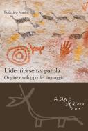 Ebook L&apos;identità senza parola di federico Masini edito da L&apos;Asino d&apos;oro