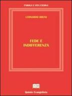 Ebook Fede e Indifferenza di Leonardo Bruni edito da Leonardo Bruni
