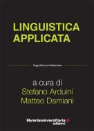 Ebook Linguistica applicata di Stefano Arduini, Matteo Damiani edito da libreriauniversitaria.it